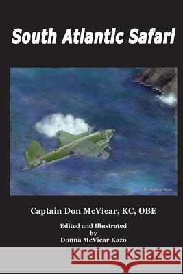 South Atlantic Safari Capt Donald M. McVica Donna McVicar Kazo Donna McVicar Kazo 9780692515761 Words on Wings Press LLC - książka