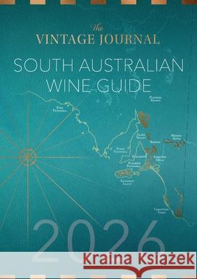 South Australian Wine Guide 2026 Angus Hughson 9781764407212 Vintage Journal - książka