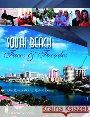 South Beach: Faces and Facades: Faces and Facades Chase, Iris Garnett 9780764325939 Schiffer Publishing - książka