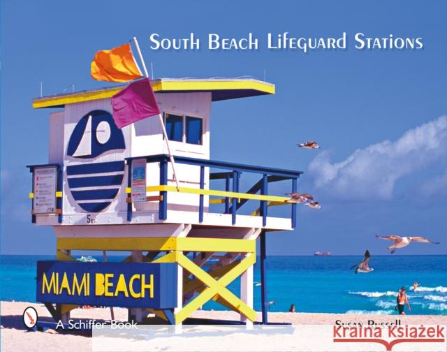 South Beach Lifeguard Stations Susan Russell 9780764329005 Schiffer Publishing - książka