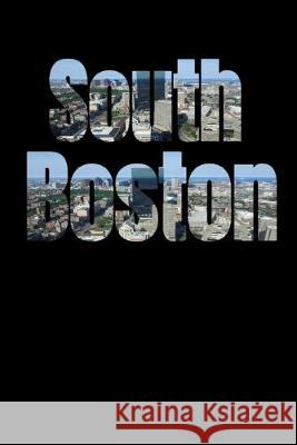 South Boston: Boston Neighborhood Skyline Boston Skyline Notebook 9781687596376 Independently Published - książka