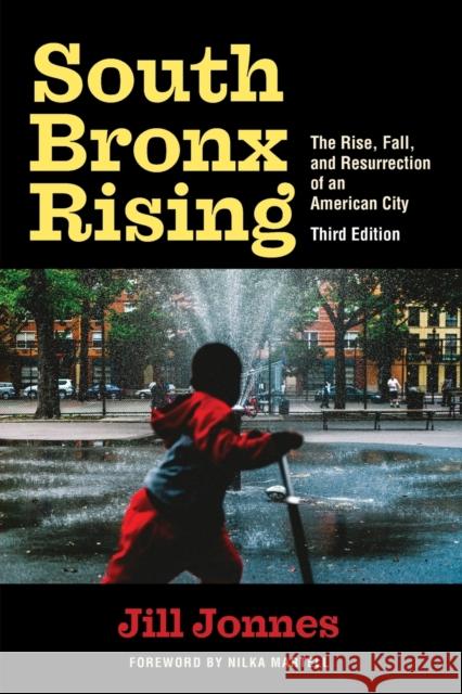 South Bronx Rising: The Rise, Fall, and Resurrection of an American City Jill Jonnes 9781531501211 Fordham University Press - książka