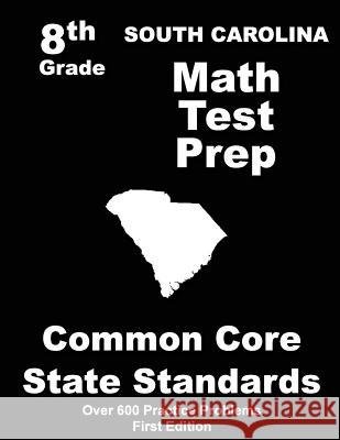 South Carolina 8th Grade Math Test Prep: Common Core Learning Standards Teachers' Treasures 9781508411772 Createspace - książka