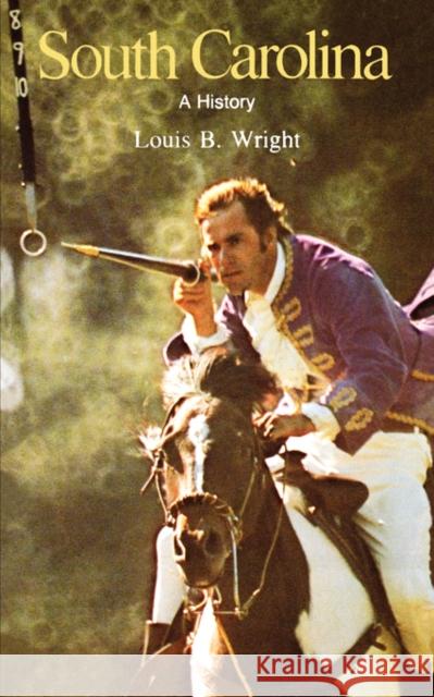 South Carolina: A Bicentennial History Wright, Louis B. 9780393056402 W. W. Norton & Company - książka