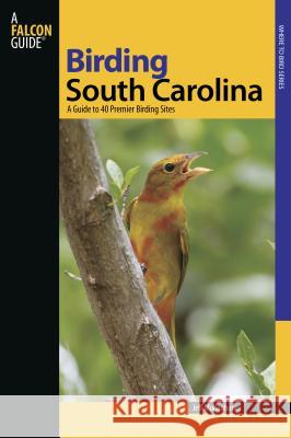 South Carolina: A Guide to 40 Premier Birding Sites Jeff Mollenhauer 9780762745791 Falcon - książka