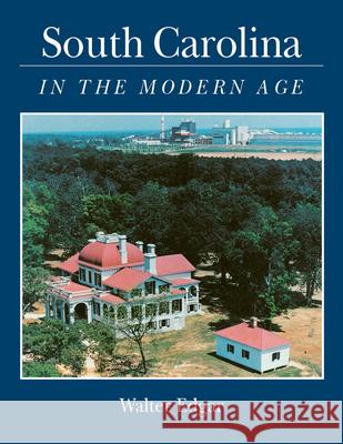 South Carolina in the Modern Age Walter B. Edgar 9780872498310 University of South Carolina Press - książka