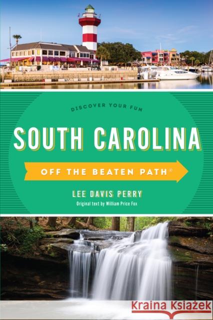 South Carolina Off the Beaten Path(r): Discover Your Fun Lee Davis Perry 9781493042906 Globe Pequot Press - książka