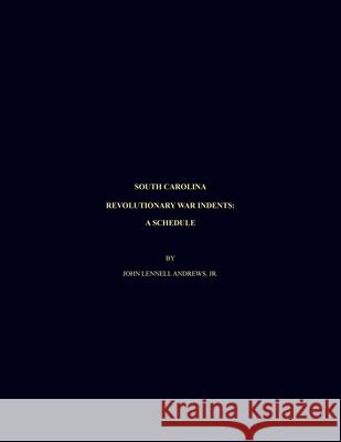 South Carolina Revolutionary War Indents: A Schedule John Andrews 9780788450990 Heritage Books - książka