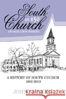 South Church at 150: In Our Own Words Anthony, John M. 9781434376312 Authorhouse - książka