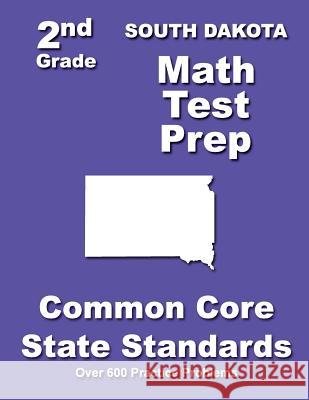 South Dakota 2nd Grade Math Test Prep: Common Core State Standards Teachers' Treasures 9781502832986 Createspace - książka