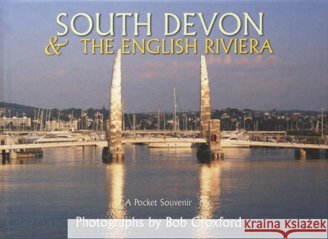South Devon - The English Riviera Bob Croxford 9780954340933 Atmosphere Publishing - książka