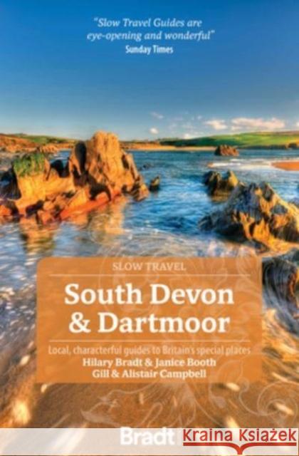 South Devon & Dartmoor (Slow Travel): Local, characterful guides to Britain's Special Places Alistair Campbell 9781804691007 Bradt Travel Guides - książka