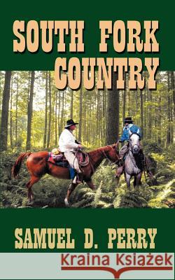 South Fork Country Samuel D. Perry 9781410710321 Authorhouse - książka