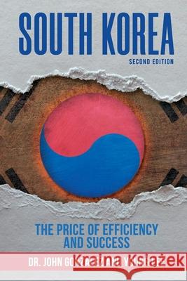 South Korea: : The Price of Efficiency and Success John M. Gonzalez Young Lee 9781737651321 John M. Gonzalez - książka