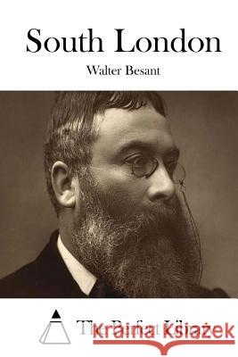 South London Walter Besant The Perfect Library 9781511685603 Createspace - książka