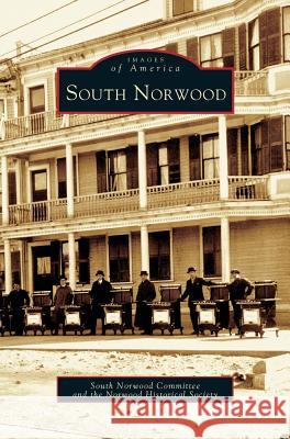 South Norwood South Norwood Committee                  Norwood Historical Society               The South Norwood Committee 9781531621513 Arcadia Library Editions - książka