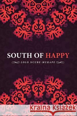 South of Happy Lolo Ncube-Murape 9781482877151 Partridge Publishing - książka