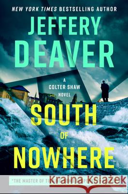 South of Nowhere Jeffery Deaver 9780593717493 G.P. Putnam's Sons - książka
