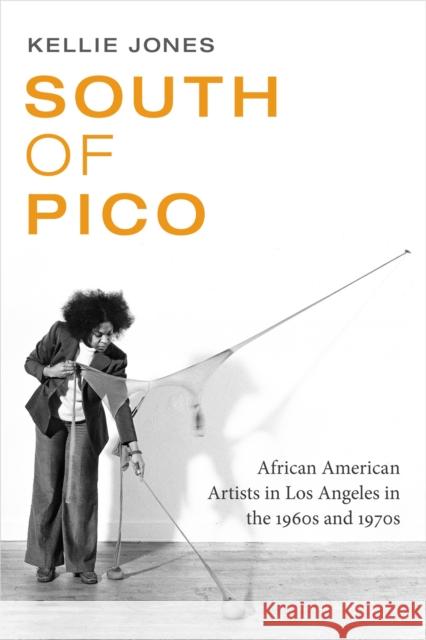 South of Pico: African American Artists in Los Angeles in the 1960s and 1970s Kellie Jones 9780822361459 Duke University Press - książka