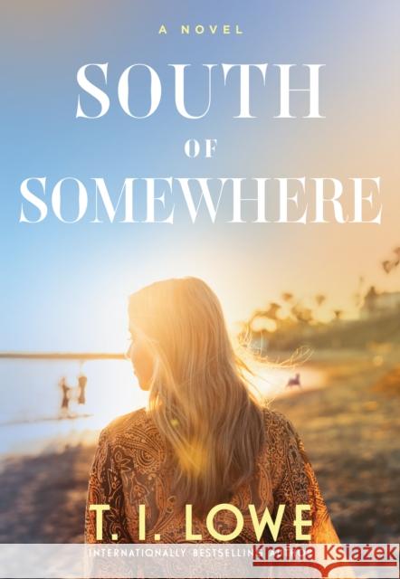 South of Somewhere T.I. Lowe 9798400507816 Tyndale House Publishers - książka
