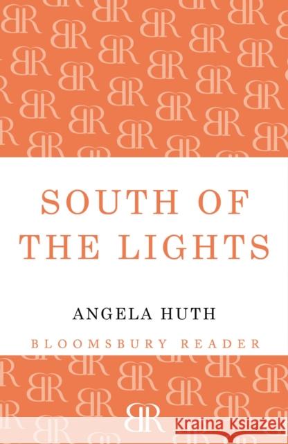 South of the Lights Angela Huth 9781448200504 Bloomsbury Publishing PLC - książka