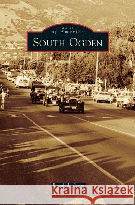South Ogden Russell L Porter 9781531656980 Arcadia Publishing Library Editions - książka