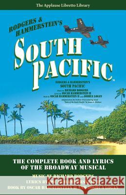 South Pacific: The Complete Book and Lyrics of the Broadway Musical Rodgers, Richard 9781480355545 Applause Theatre & Cinema Book Publishers - książka