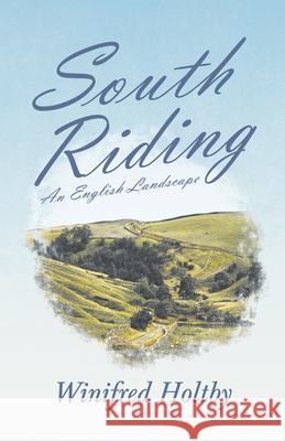 South Riding - An English Landscape Winifred Holtby 9781528716178 Read & Co. Books - książka