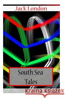 South Sea Tales Jack London 9781477697696 Createspace - książka