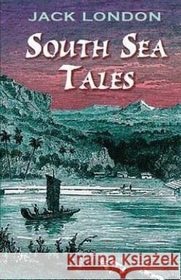 South Sea Tales Jack London 9781508854050 Createspace - książka