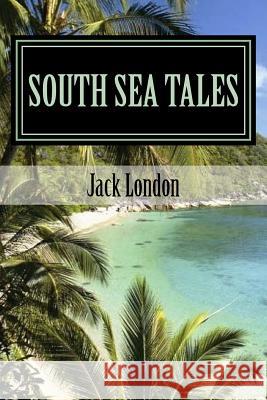 South Sea Tales Jack London Mybook 9781977971579 Createspace Independent Publishing Platform - książka