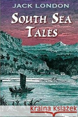 South Sea Tales Jack London 9781985192751 Createspace Independent Publishing Platform - książka