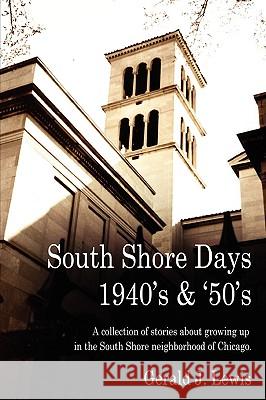 South Shore Days 1940's & '50's Gerald Lewis 9780578024776 Gerald J Lewis - książka
