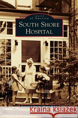 South Shore Hospital Richard Aubut, Myrna Walsh 9781531650834 Arcadia Publishing Library Editions - książka
