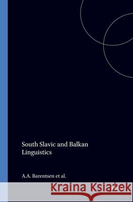 South Slavic and Balkan Linguistics A.A. Barentsen, R. Sprenger, M.G.M. Tielemans 9789062036349 Brill - książka