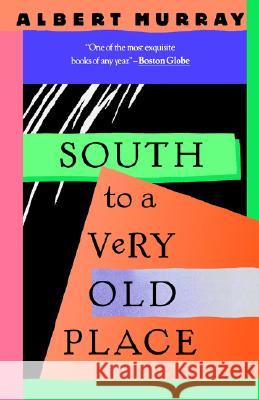 South to a Very Old Place Albert Murray 9780679736950 Vintage Books USA - książka