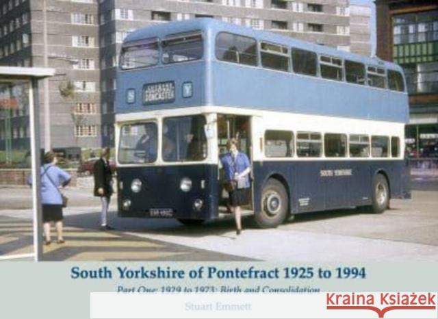 South Yorkshire of Pontefract 1925 to 1994: Part One: 1929 to 1973: Birth and Consolidation Stuart Emmett 9781840339147 Stenlake Publishing - książka