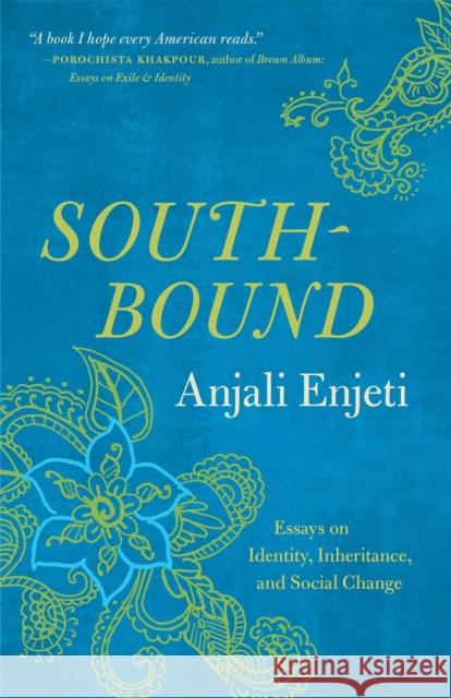 Southbound: Essays on Identity, Inheritance, and Social Change Anjali Enjeti 9780820360065 University of Georgia Press - książka