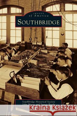 Southbridge Southbridge Historical Society, John Moore, Sir (Olivet College), Steve Brady 9781531605889 Arcadia Publishing Library Editions - książka