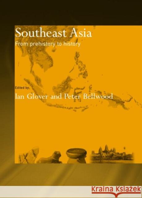 Southeast Asia : From Prehistory to History  9780415391177 TAYLOR & FRANCIS LTD - książka