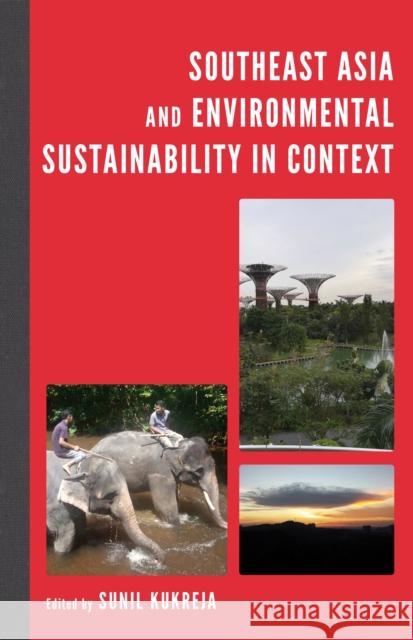 Southeast Asia and Environmental Sustainability in Context Sunil Kukreja Ulil Amri Khanh Pham 9781498596817 Lexington Books - książka