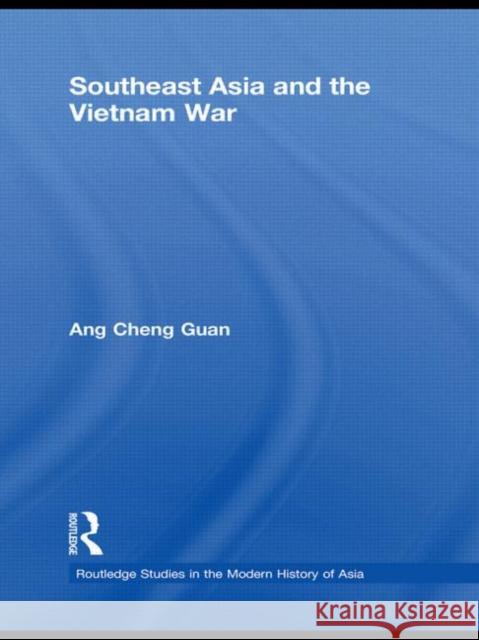 Southeast Asia and the Vietnam War Cheng Guan Ang   9780415557092 Taylor & Francis - książka