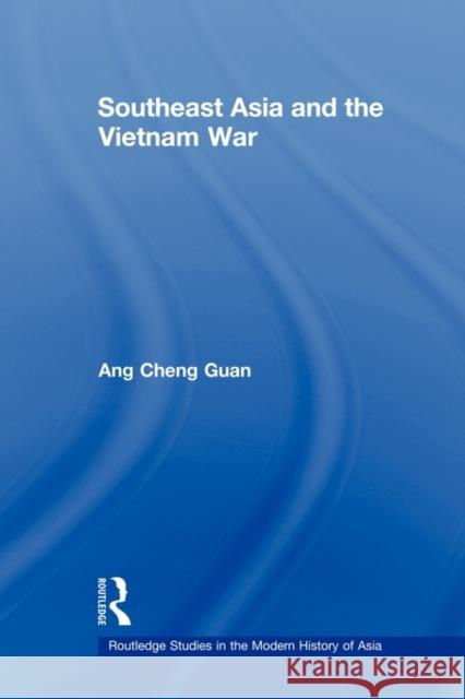 Southeast Asia and the Vietnam War Ang Cheng Guan 9780415673785 Routledge - książka