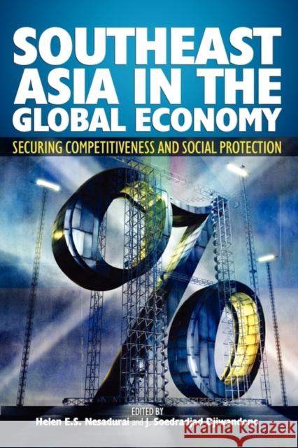 Southeast Asia in the Global Economy: Securing Competitiveness and Social Protection Nesadurai, Helen E. S. 9789812308238 Institute of Southeast Asian Studies - książka