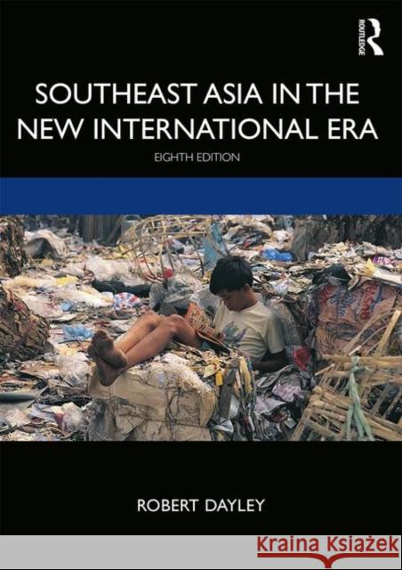 Southeast Asia in the New International Era Robert Dayley 9781138368729 Routledge - książka