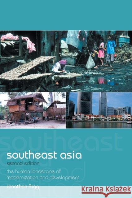 Southeast Asia: The Human Landscape of Modernization and Development Rigg, Jonathan 9780415256407 Routledge - książka