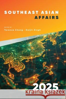 Southeast Asian Affairs 2025 Terence Chong Daljit Singh 9789815306644 Iseas-Yusof Ishak Institute - książka