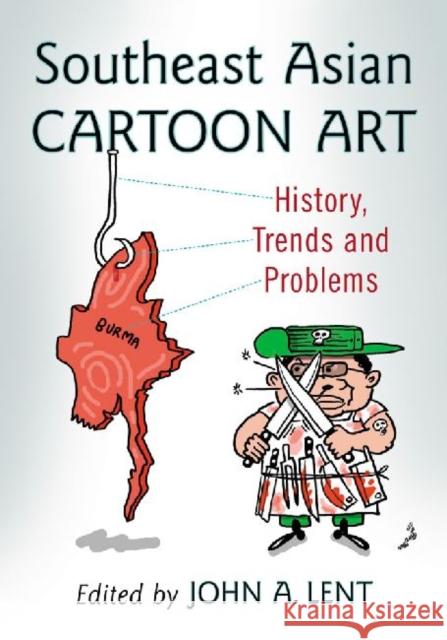 Southeast Asian Cartoon Art: History, Trends and Problems Lent, John A. 9780786475575 McFarland & Company - książka