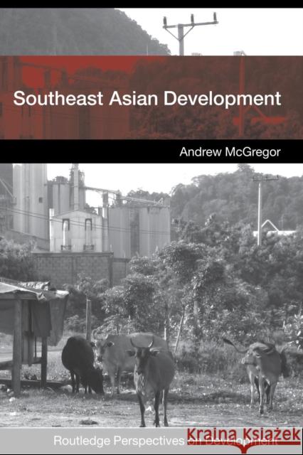 Southeast Asian Development Andrew Mcgregor 9780415381529 TAYLOR & FRANCIS LTD - książka