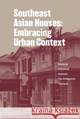 Southeast Asian Houses: Embracing Urban Context Seo Ryeung Ju Saari Bin Omar Ismet Belgawan Harun 9781624120992 Seoul Selection - książka